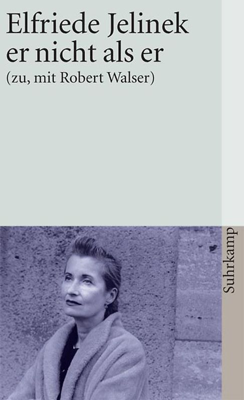 er nicht als er (zu, mit Robert Walser)
