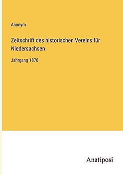 Zeitschrift des historischen Vereins für Niedersachsen: Jahrgang 1870
