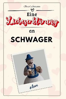 Eine Liebeserklärung an Schwager