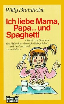 Ich liebe Mama, Papa - und Spaghetti