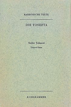 Rabbinische Texte, Erste Reihe: Die Tosefta. Band VI: Seder Toharot