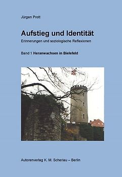 Aufstieg und Identität. Erinnerungen und soziologische Reflexionen
