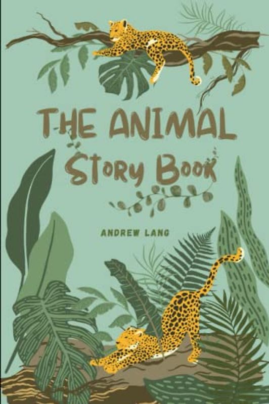 The Animal Story Book: with original illustrations