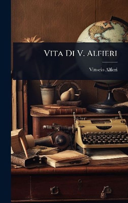 Vita Di V. Alfieri