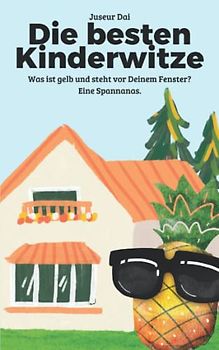 Die besten Kinderwitze: Witzebuch für Jungs und Mädchen ab 6 Jahren