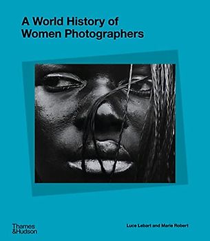 A World History of Women Photographers