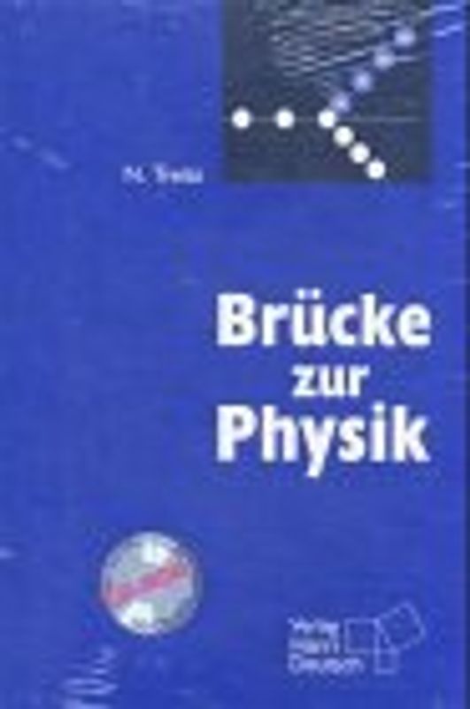 Brücke zur Physik. Mit Multimedia CD-ROM cliXX Physik in bewegten Bildern