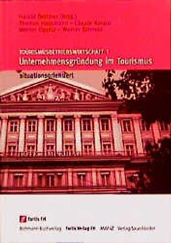 Tourismusbetriebswirtschaft / Unternehmensgründung im Tourismus - situationsorientiert
