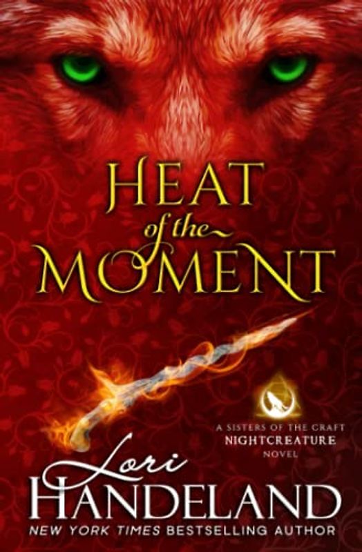 Heat of the Moment: A Sexy, Witchy Paranormal Romance Series (A Sisters of the Craft Nightcreature Novel, Band 2)