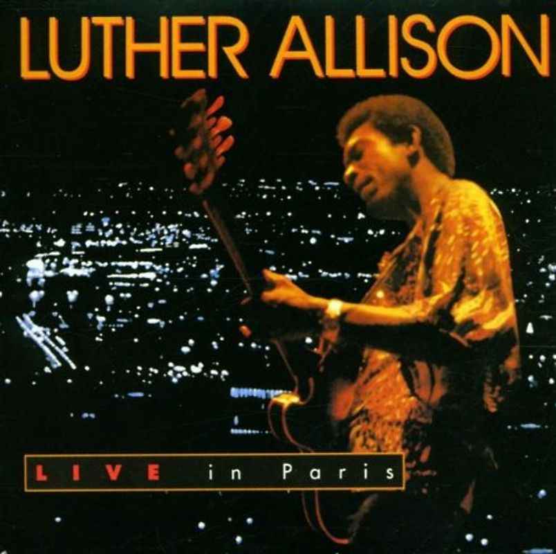 Luther Allison - Live in Paris
