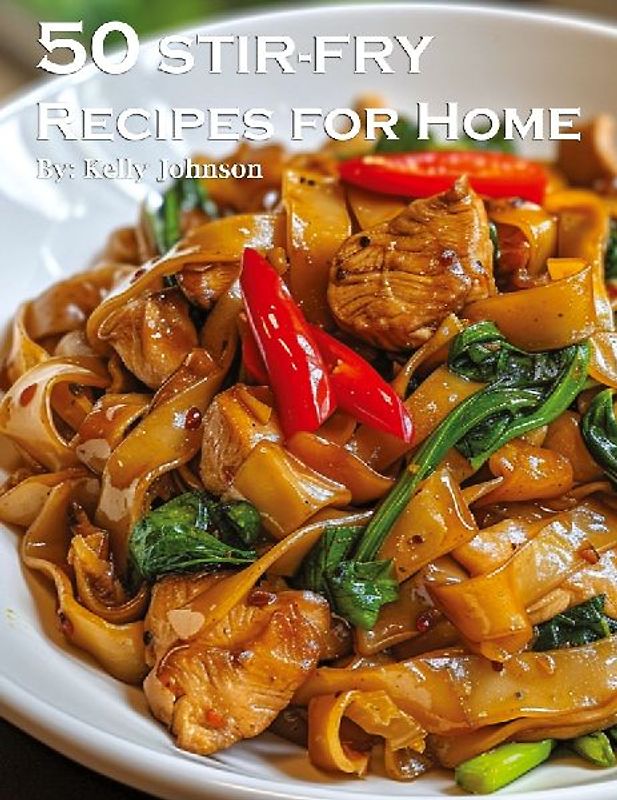 50 Stir-Fry Recipes for Home