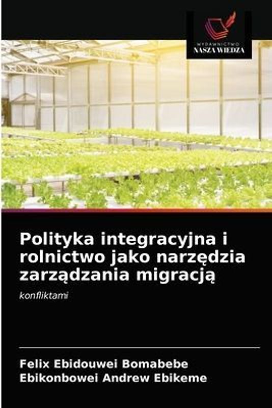 Polityka integracyjna i rolnictwo jako narz¿dzia zarz¿dzania migracj¿