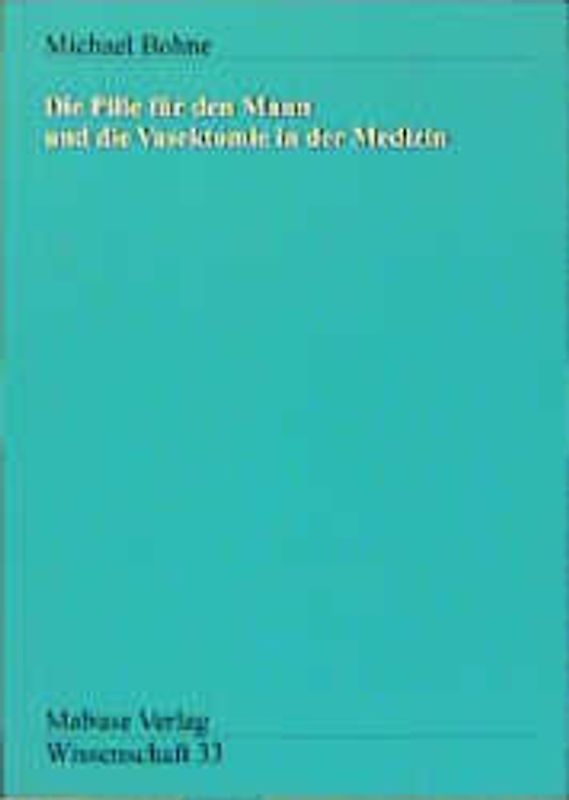 Die Pille für den Mann und die Vasektomie in der Medizin