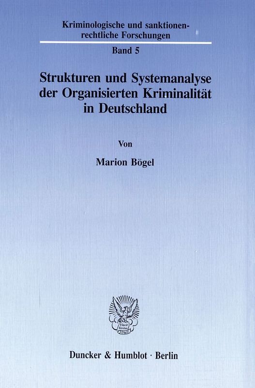Strukturen und Systemanalyse der Organisierten Kriminalität in Deutschland.