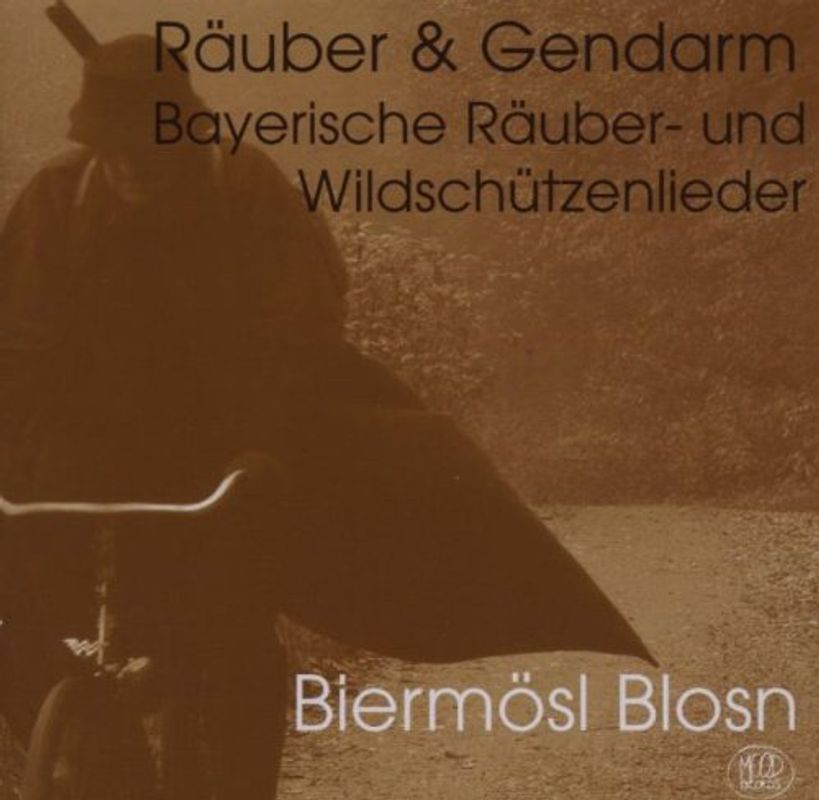 Biermösl Blosn - Räuber & Gendarm - Bayerische Räuber- und Wildschützenlieder