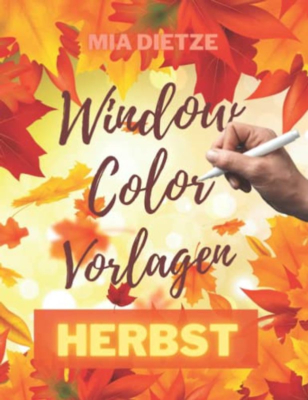 Window Color Vorlagen Herbst: Fensterbilder für Kreidemarker, Motive für Kinder und Erwachsene, Bemalen mit dem abwischbaren Kreidestift