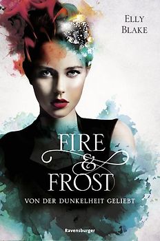 Fire & Frost, Band 3: Von der Dunkelheit geliebt