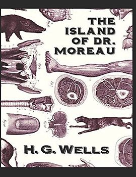 The Island of Dr. Moreau: (ANNOTATED)