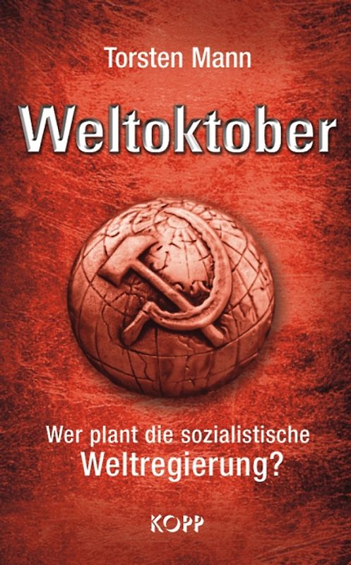 Weltoktober. Wer plant die sozialistische Weltregierung?