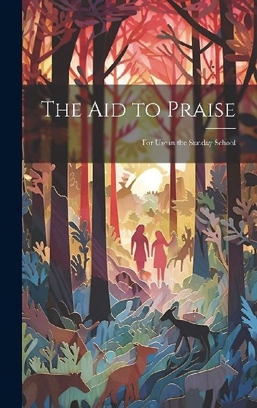The Aid to Praise: For Use in the Sunday School