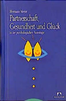 Partnerschaft, Gesundheit und Glück. In der psychologischen Astrologie