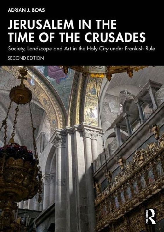 Jerusalem in the Time of the Crusades