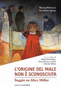 L' origine del male non è sconosciuta. Saggio su Alice Miller
