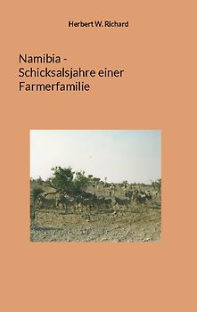 Namibia - Schicksalsjahre einer Farmerfamilie