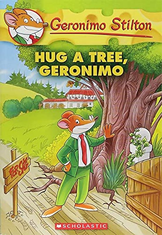 Hug a Tree, Geronimo (Geronimo Stilton #69), Volume 69