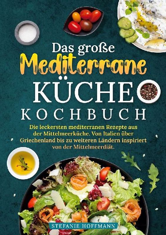 Das große Mediterrane Küche Kochbuch
