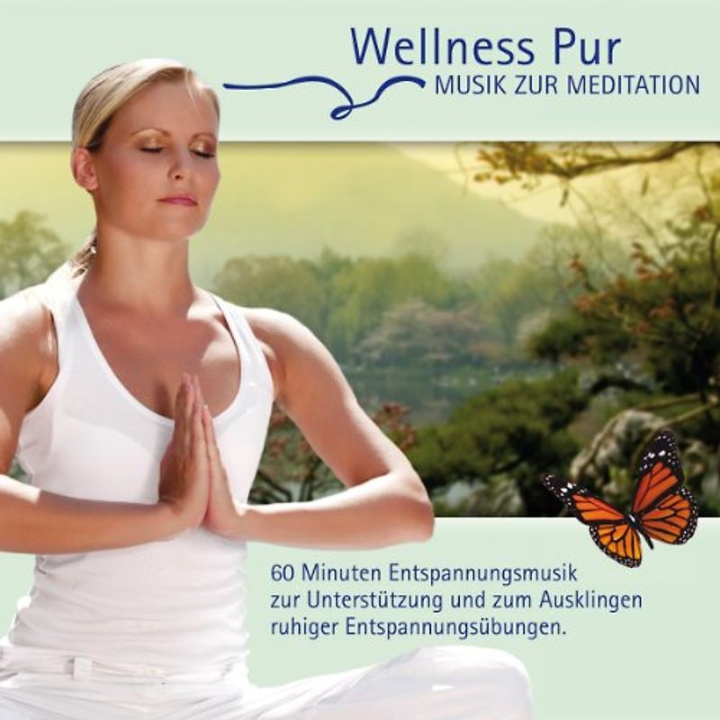 Wellness Pur - Musik zur Meditation