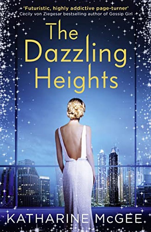The Thousandth Floor 2. The Dazzling Heights: Katharine McGee