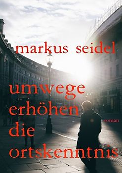 Umwege erhöhen die Ortskenntnis