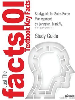 Cram101 Textbook Outlines: Outlines, Notes & Highlights for: Sales Force Management by Mark W. Johnston - Cram101 Textbook Reviews