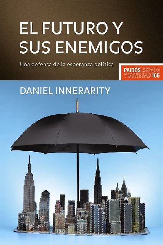 El futuro y sus enemigos : una defensa de la esperanza política