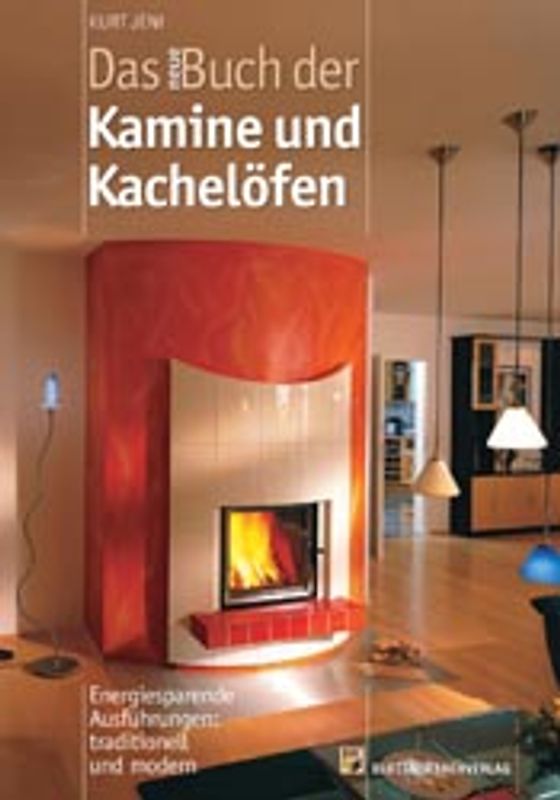 Das neue Buch der Kamine und Kachelöfen