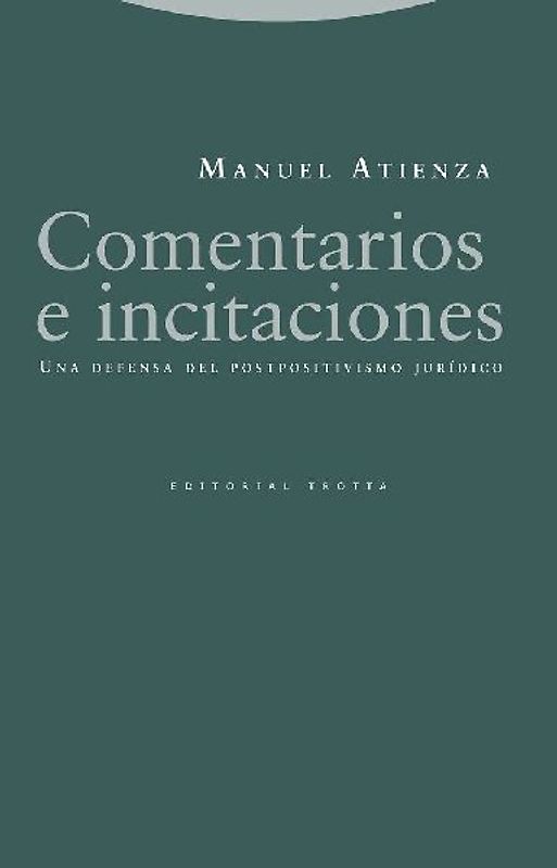 Comentarios e incitaciones : una defensa del postpositivismo jurídico