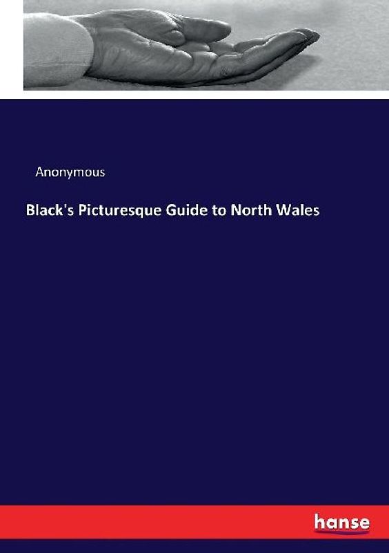 Black's Picturesque Guide to North Wales