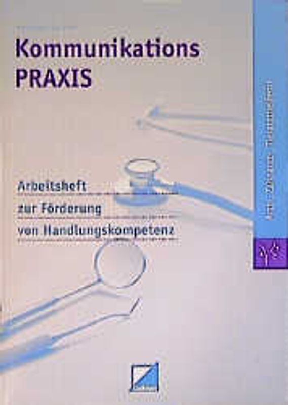KommunikationsPRAXIS - Arzt-, Zahnarzt-, Tierarzthelferin