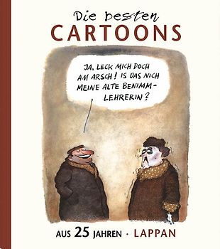 Ja, leck mich doch am Arsch, is das nich meine alte Benimmlehrerin!