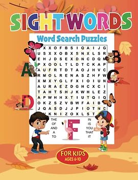 Sight Words Word Search Puzzles For Kids Ages 6-10: Fun and Educational Activity Book With Answers in the End, Challenging Activities For Kids Age ... Including Mazes Search & Find, Word Puzzles.