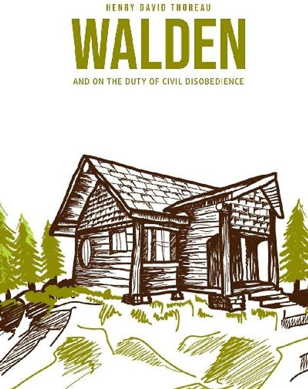 Walden, and On the Duty of Civil Disobedience