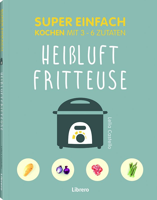 Super Einfach Heißluftfritteuse