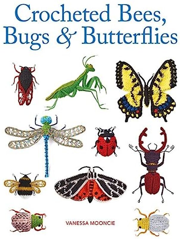 Crocheted Bees, Bugs & Butterflies
