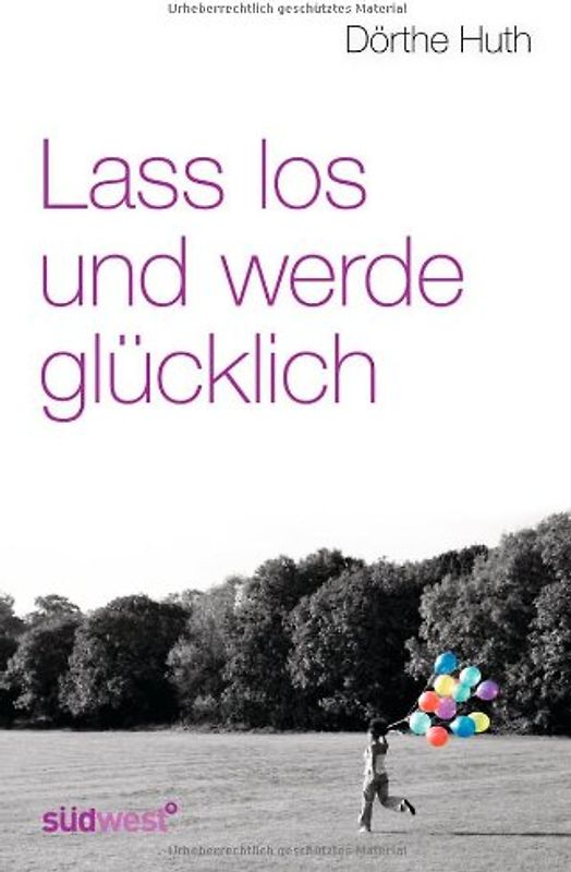 Lass los und werde glücklich