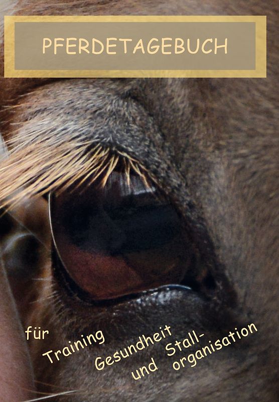 Pferdetagebuch für Training, Gesundheit und Stallorganisation