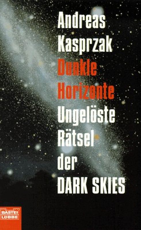 Dunkle Horizonte - Ungelöste Rätsel der Dark Skies
