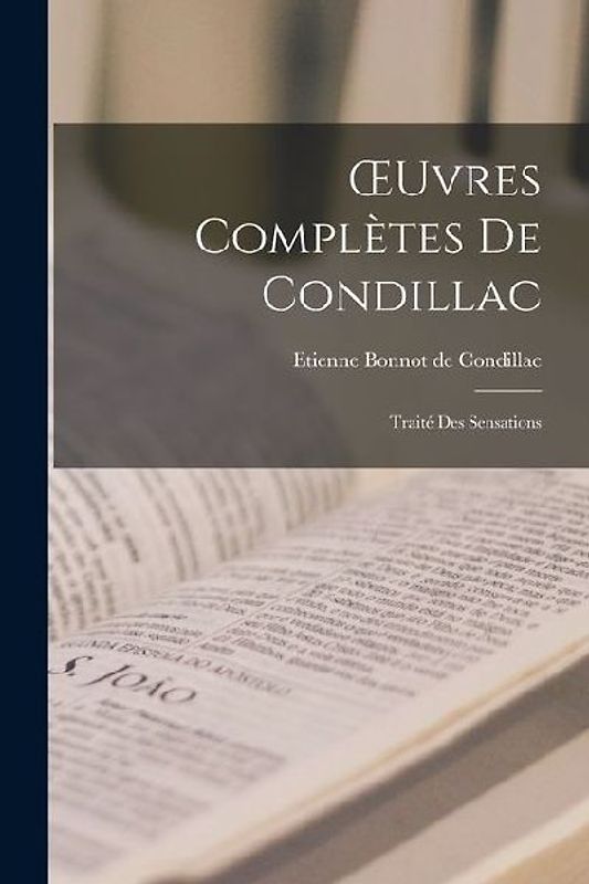 OEuvres Complètes De Condillac: Traité Des Sensations