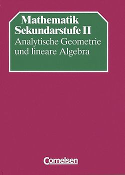 Mathematik Gymnasiale Oberstufe. Bisherige allgemeine Ausgabe / Analytische Geometrie und Lineare Algebra (Basisausgabe)