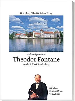 Auf den Spuren von Theodor Fontane durch die Mark Brandenburg